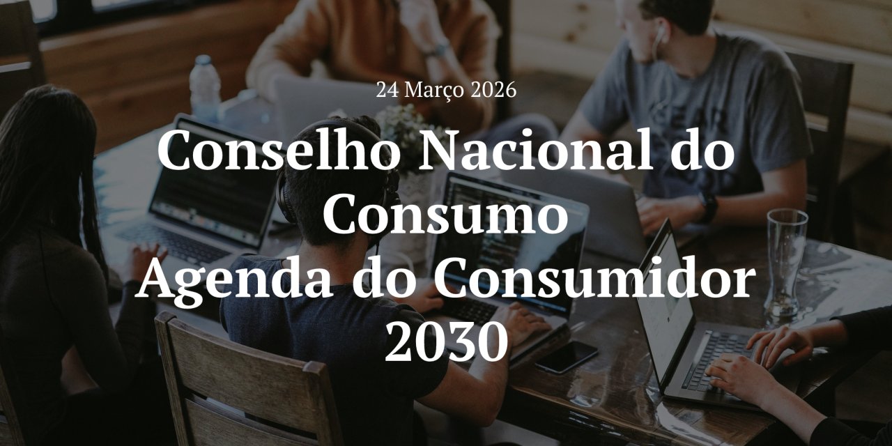 Reunião do Conselho Nacional do Consumo