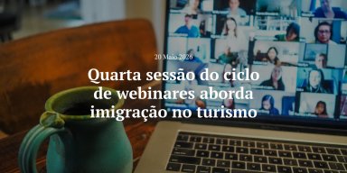 CTP continua ciclo de webinares 2026 com primeira sessão dedicada à Imigração e o Turismo