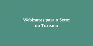 Próximos Webinares Essenciais para o Setor do Turismo